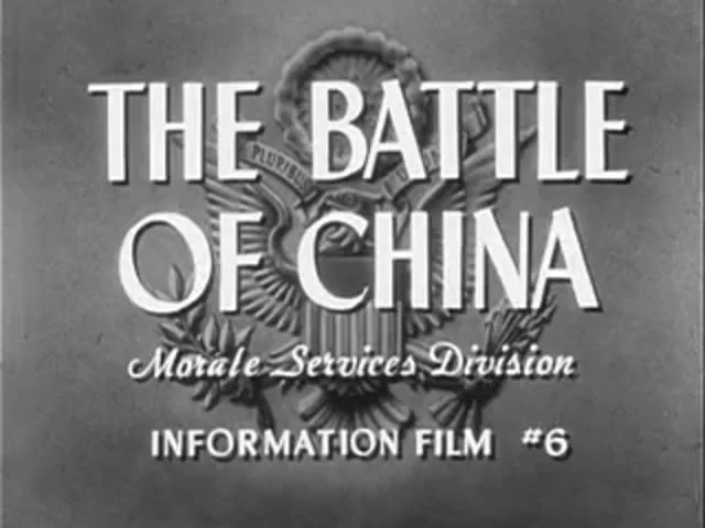 The Battle of China “Why we Fight” - 1944